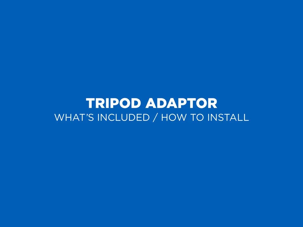 Tripod Adaptor Kits - Pixel